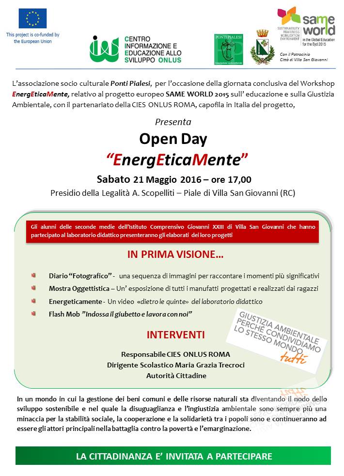 PONTI PIALESI - Open Day "EnergEticaMente" per l’occasione della giornata conclusiva del Workshop EnergEticaMente, relativo al progetto europeo SAME WORLD 2015 sull’ educazione e sulla Giustizia Ambientale, con il partenariato della CIES ONLUS ROMA, capofila in Italia del progetto,